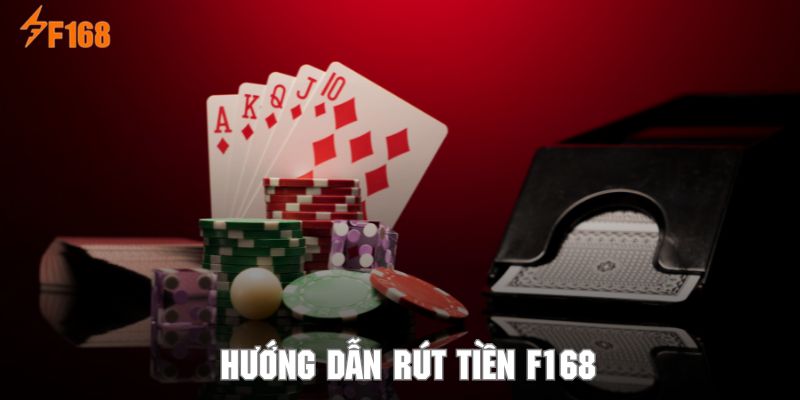 Hướng dẫn các bước rút tiền F168 Hướng dẫn các bước rút tiền F168